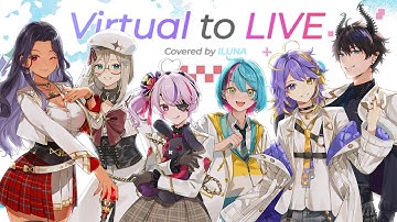 Virtual to LIVE 【ILUNA VERSION】