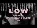 Low  double negative triptych quorum dancing and blood and fly