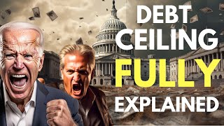 The US Debt Ceiling Crisis Explained in plain English