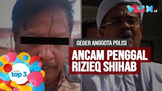 VIVA Top3: Polisi Ancam Penggal Rizieq, Hendropriyono Ultimatum FPI & Motif Azan Seruan Jihad