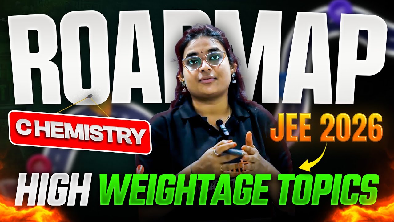 Roadmap for JEE Chemistry 2026 | High Weightage Chapters | Score 90 ...