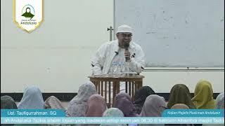 Ust. Taufiqurrahman | Pernikahan Pembuka Pintu Barokah kajian Muslimah Andalusia Tazkia