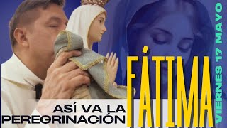 Padre Chucho  Así va la Peregrinación: Fátima