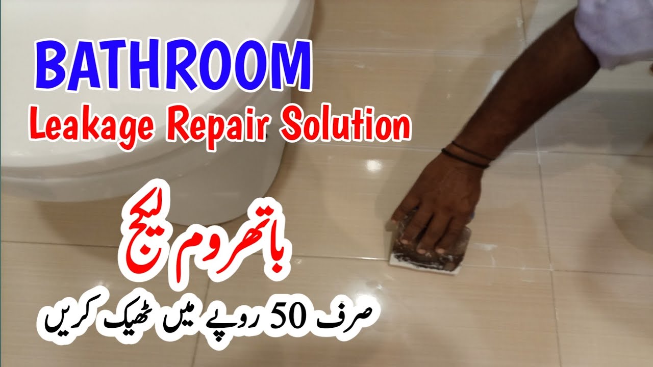Bathroom leakage repair without Bathroom leakage solutions Bathroom