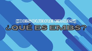 [DESCUBRE EMBS] ¿Qué es EMBS