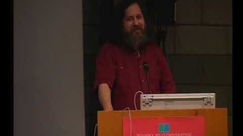 Richard Stallman - The Free Software Movement and the GNU/Linux Operating System