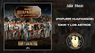 Popurrí Huapangos - Kikín Y Los Astros /2023