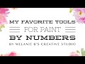 MY FAVORITE TOOLS FOR PAINT BY NUMBERS - PBNs #DIYcrafts #PBNtools