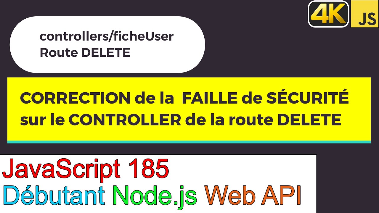 JavaScript185Node.js APICorrection FAILLE sécurité sur le