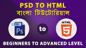 PSD to HTML Tutorial Step by Step in Bangla [For Beginners to Advanced Level]