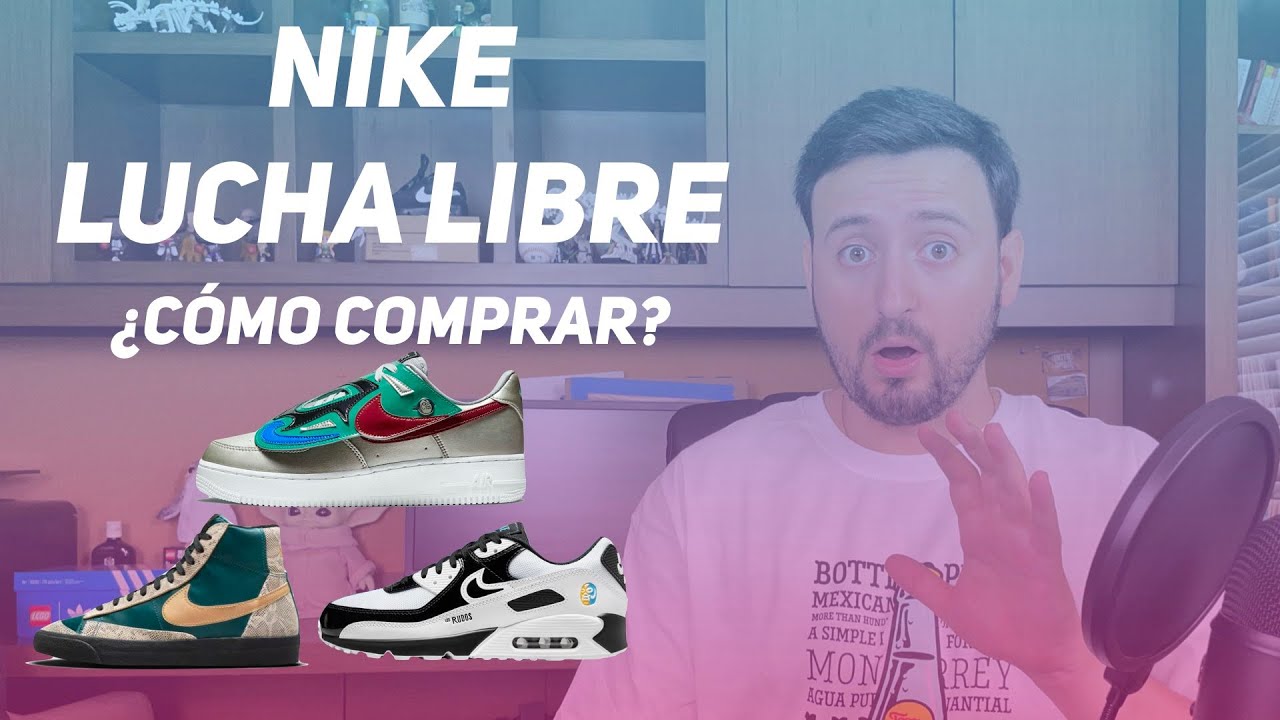 NIKE LUCHA LIBRE ¿CÓMO Y DONDE COMPRAR? - YouTube