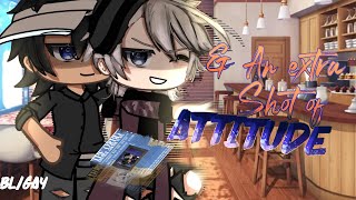 “& An Extra Shot of 𝘼𝙏𝙏𝙄𝙏𝙐𝘿𝙀” || BL/GAY || GLMM|| LGBTQ+ || GAY GACHA MINI MOVIE 