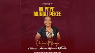 Christina Mbilinyi- Niyeye Mungu. Official Audio 0764566960
