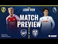The Match Preview: Arsenal V Leeds United