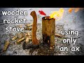 How to make a wooden rocket stove swedish torch using only an ax