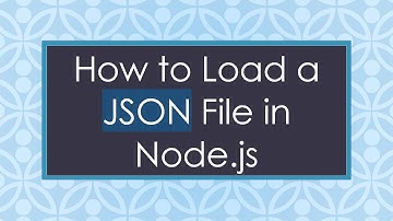 How to Load a JSON File in Node.js