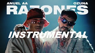Anuel AA, Ozuna, DJ Luian, Mambo Kingz - Razones INSTRUMENTAL 🔥