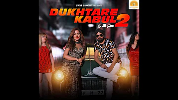 Dukhtare Kabul 2 | Full Song | Gabru Irani | Swar Sangeet