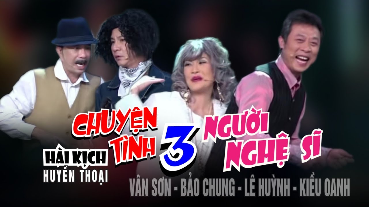 VAN SON 😊 Hài Kịch CHUYỆN TÌNH 3 NGƯỜI NGHỆ SĨ  @VanSonBolero