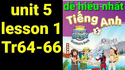 Tiếng anh lớp 5 unit 5 health lesson 1 trang 64,65,66 sách i-learn smart start dễ hiểu nhất 