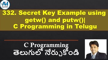 332. Secret Key Example using getw() and putw()| C Programming in Telugu