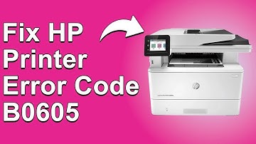How To Fix HP Printer Error Code B0605 - Meaning, Causes, & Solutions (Swiftly Fixed!)