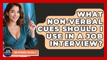 What Non-verbal Cues Should I Use In A Job Interview? - Job Interview Pro Skills
