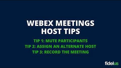 Webex Meetings - Host Tips