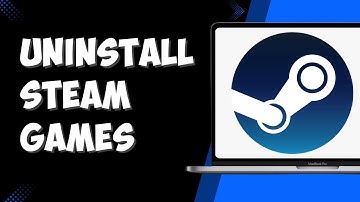 How To Uninstall Steam Games (Full Guide)