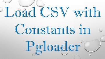 Load CSV with Constants in Pgloader