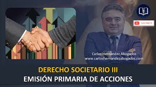 DERECHO SOCIETARIO III- EMISIÓN PRIMARIA DE ACCIONES by CARLOS HERNÁNDEZ ABOGADOS SAS 242 views 1 year ago 11 minutes, 2 seconds