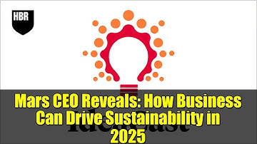 Mars CEO Reveals: How Business Can Drive Sustainability in 2025 | Future of Business Series