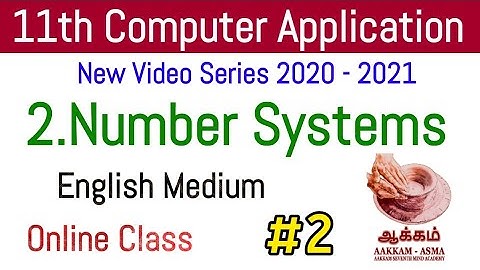 11th Computer Application | Chapter 2 | Online Class | Number System | EM | Aakkam Asma .