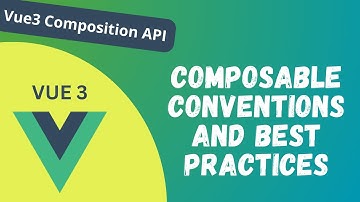 41. Composable Naming Conventions and Best Practices in Vue 3 Composition API - Vue 3