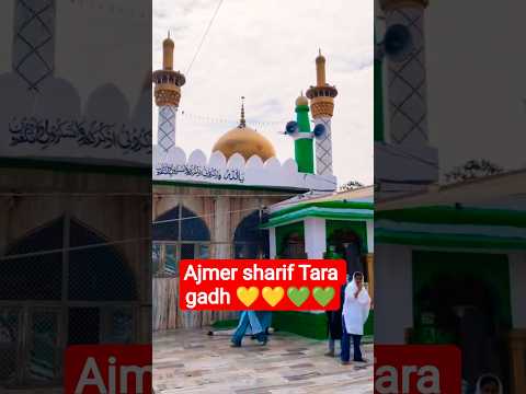Ajmer sharif darghah tara gadh 💛💛