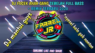 DJ FUCEK ANAK GANG SEBELAH FULL BAS • REMIX TERBARU 2020