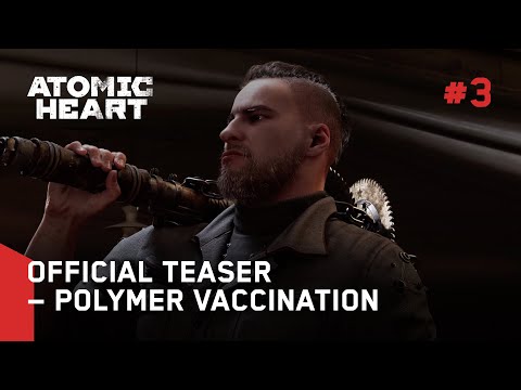 Atomic Heart - Official Teaser #3 - Polymer Vaccination