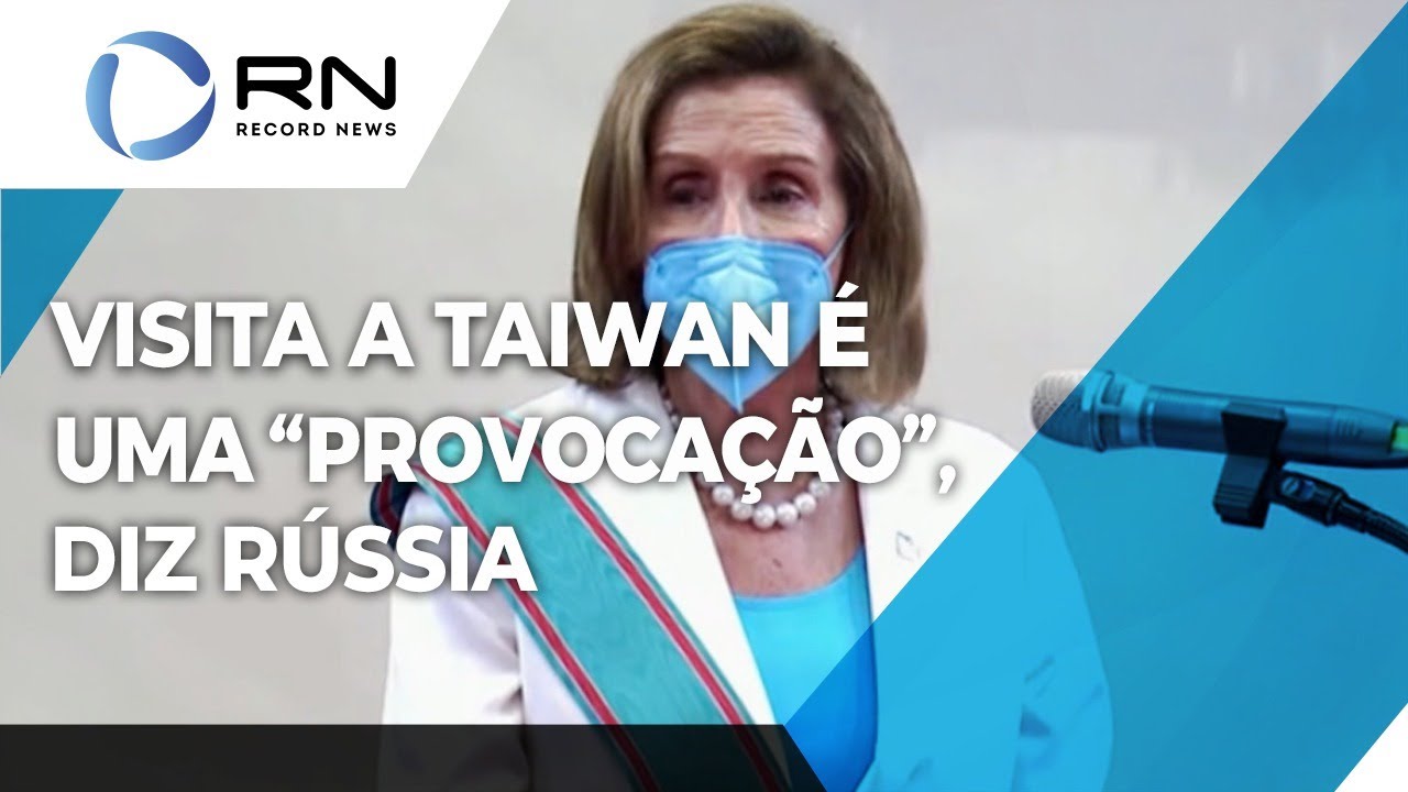 Rússia afirma que visita a Taiwan é uma “provocação”