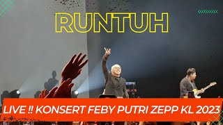 💜💜RUNTUH | KONSERT FEBY PUTRI Live in Kuala Lumpur | Zepp KL | 2023 💜💜