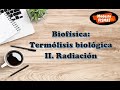 Biofísica: Termólisis biológica (II. Radiación)