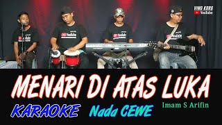 MENARI DI ATAS LUKA - KARAOKE IMAM S ARIFIN - NADA WANITA