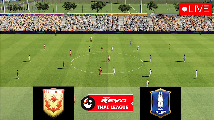 Sukhothai FC vs BG Pathum United FC LIVE | Thai League 1
