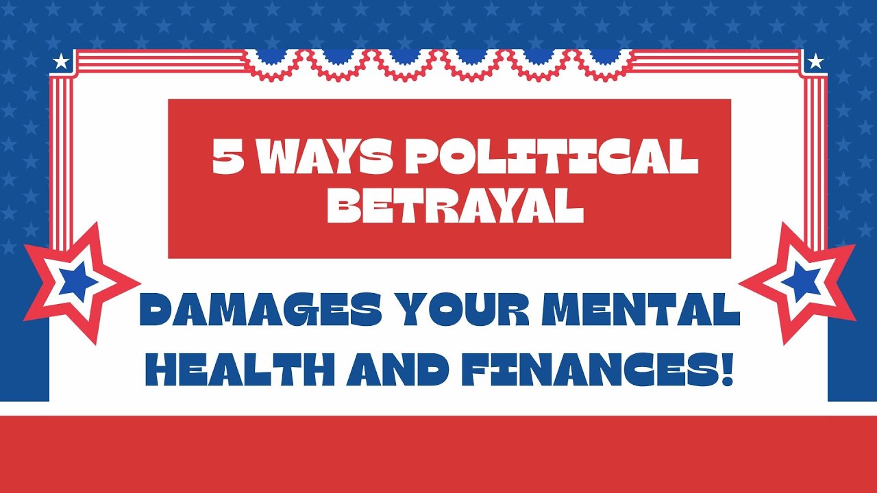 5 Ways Political Betrayal by President Trump Damages Your Health and Finances  #politicaldiscussion