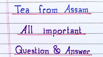 Tea from Assam | All additional important question & Answer @IndrajitGoswami0607