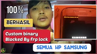 Cara mengatasi custom binary blocked by frp lock semua hp Samsung