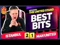 GOLDBRIDGE Best Bits | Istanbul 2-1 Man United | MELTDOWN and RAGE