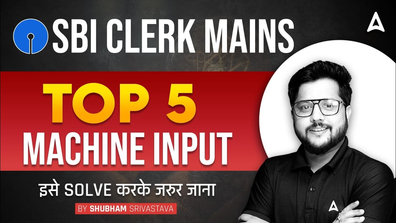 SBI Clerk Mains 2023 | SBI Clerk Mains Machine Input | Reasoning by ...