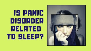 Sleep Is Related To Panic Disorder Sleepinsta New Research