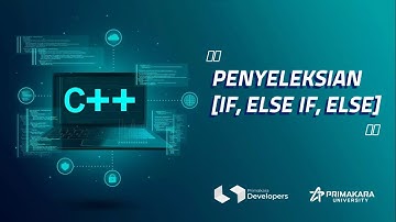 Belajar C++ dari Nol: Penyeleksian Kondisi if, else if, dan else pada C++