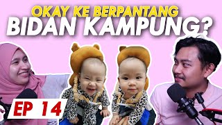 Download Lagu EP 14 | Berpantang BIDAN KAMPUNG. Okay ke?